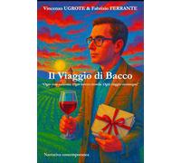 Il Viaggio di Bacco: "Ogni vino racconta. Ogni lettera ricorda. Ogni viaggio riconsegna"