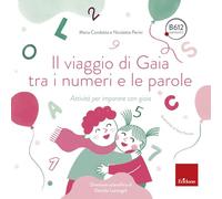 Il viaggio di Gaia tra i numeri e le parole. Attività per imparare con gioia (Quaderni operativi)