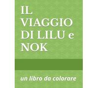 IL VIAGGIO DI LILU È NOK: un libro da colorare