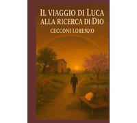 IL viaggio di Luca alla ricerca di DIO