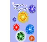 Il viaggio di Luce e i sette fiori magici