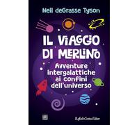 Il viaggio di Merlino. Avventure intergalattiche ai confini dell'universo