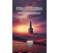 Il Viaggio di Miriam: La Verità che non si spegne (La Verità non si nasconde)