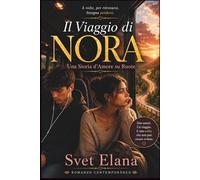 Il viaggio di Nora: Una storia d'amore su ruote (Alfabeto dell'Amore)