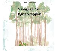 Il viaggio di Pin, topino coraggioso (Edu-Care)