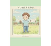 Il viaggio di Samuele: oltre lo sguardo degli altri