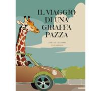 Il viaggio di una giraffa pazza: Libri da colorare per bambini