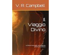 Il Viaggio Divino: La Divina Commedia, reimmaginata in forma di romanzo