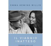 Il viaggio inatteso. Prendersi cura di sé (Vivavoce)