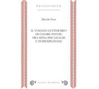 Il viaggio letterario di Cesare Pavese tra mito, psicanalisi e introspezione (Studi e ricerche)