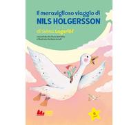 Il viaggio meraviglioso di Nils Holgersson. Ediz. a colori (Prime letture)