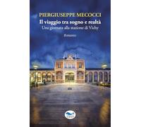 Il viaggio tra sogno e realtà. Una giornata alla stazione di Vichy (Romanzi e racconti)
