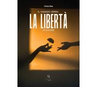 Il viaggio verso la libertà interiore