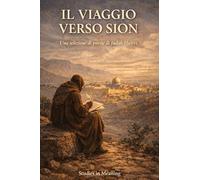 Il viaggio verso Sion: Una selezione di poesie di Judah Halevi (Studies in Meaning - Sources)