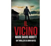 Il Vicino (Un Thriller Di John Hayes)