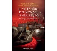 Il villaggio dei monaci senza tempo. Le cinque consapevolezze (Parole)