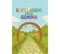 IL VILLAGGIO DELLA GOMMA