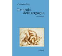 Il vincolo della vergogna. Letture oblique (Collezione Il ramo d'oro)