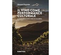 Il vino come performance culturale. Il caso della DOC Cirò in Calabria (Varia)