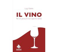 Il vino per chi pensa di non saperne niente