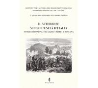 Il Viterbese verso l'Unità d'Italia. Storie di confine tra Lazio, Umbria e Toscana (Inedita)