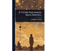 Il Vivere Par Samuel Bach, [pseud.]...