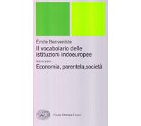 Il vocabolario delle istituzioni indoeuropee. Economia, parentela, società (Vol. 1) (Piccola biblioteca Einaudi. Nuova serie)