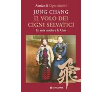Il volo dei cigni selvatici. Io, mia madre e la Cina (Nuovo Cammeo)