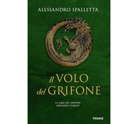 Il volo del grifone. La saga del grifone (Storica)