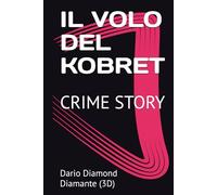 IL VOLO DEL KOBRET: CRIME STORY