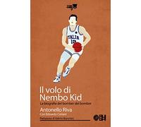 Il volo di Nembo Kid. La biografia del bomber dei bomber