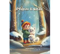 Il volpino di natale: Una magica storia d'amore tra un bambino e il suo cane.