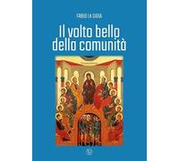 Il volto bello della comunità (Dentro la parola)