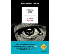 Il volto del male. Storie di efferati assassini (Strade blu. Non Fiction)