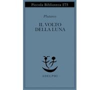 Il volto della luna (Piccola biblioteca Adelphi)