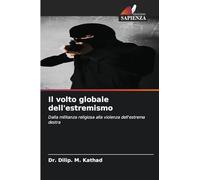 Il volto globale dell'estremismo: Dalla militanza religiosa alla violenza dell'estrema destra