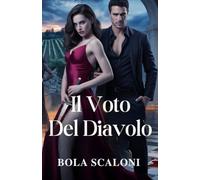 Il Voto Del Diavolo: Un patto scritto nell'ombra, un amore nato nel peccato