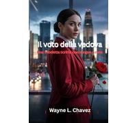 Il voto della vedova: Una vendetta scritta con sangue e rose