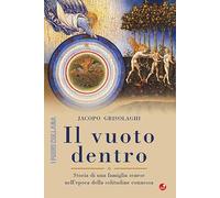 Il vuoto dentro. Storia di una famiglia senese nell'epoca della solitudine connessa (I fuori collana)