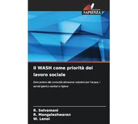 Il WASH come priorità del lavoro sociale: Dare potere alle comunità attraverso soluzioni per l'acqua, i servizi igienico-sanitari e l'igiene