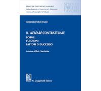Il welfare contrattuale. Forme. Funzioni. Fattori di successo (Studi di diritto del lavoro)