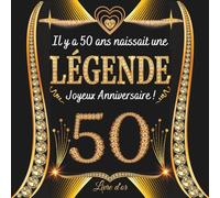 Il y a 50 ans naissait une légende: Livre d'or 50 ans | 100 pages à personnaliser avec des photos et messages | Idée cadeau anniversaire collègue homme et femme.