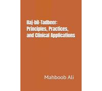 Ilaj-bil-Tadbeer: Principles, Practices, and Clinical Applications
