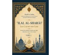 ʿIlal al-Sharāʾiʿ: Les Causes des Lois TOME 2
