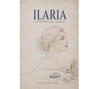 Ilaria (Todas as Mulheres Que Amamos)