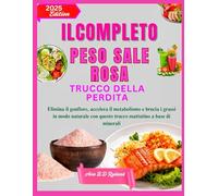 ILCOMPLETO PESO SALE ROSA TRUCCO DELLA PERDITA: Elimina il gonfiore, accelera il metabolismo e brucia i grassi in modo naturale con questo trucco mattutino a base di minerali
