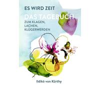 Ildikó von Kürthy Es wird Zeit - Das Tagebuch zum Klagen, Lachen, (Tapa blanda)