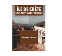 ÎLE DE CRÈTE GUIDE DE VOYAGE DE POCHE 2026