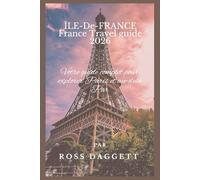 Île-de-France France Travel guide 2026: Votre guide complet pour explorer Paris et au-delà