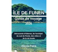 ÎLE DE FUNEN Guide de voyage 2026: Découverte d'Odense, de l'archipel du sud de Fionie, des côtes et de la vie locale.